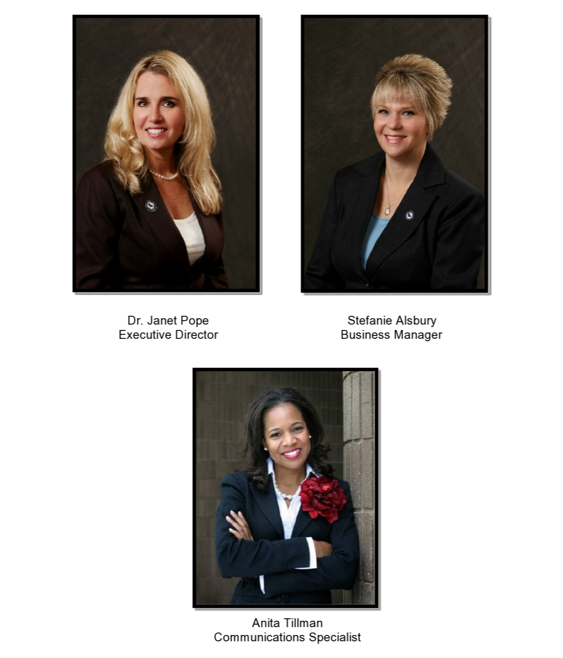 LSBA staff members Dr. Janet Pope Executive Director Stafanie Alsbury Business Manger Anita Tillman Communications Specialist