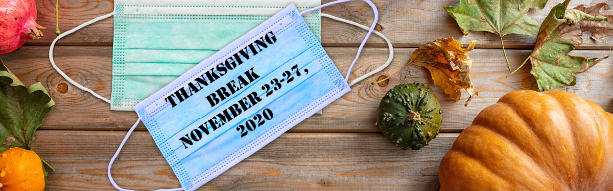 Thanksgiving 2020 Break