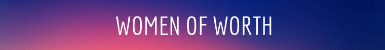 Women of Worth