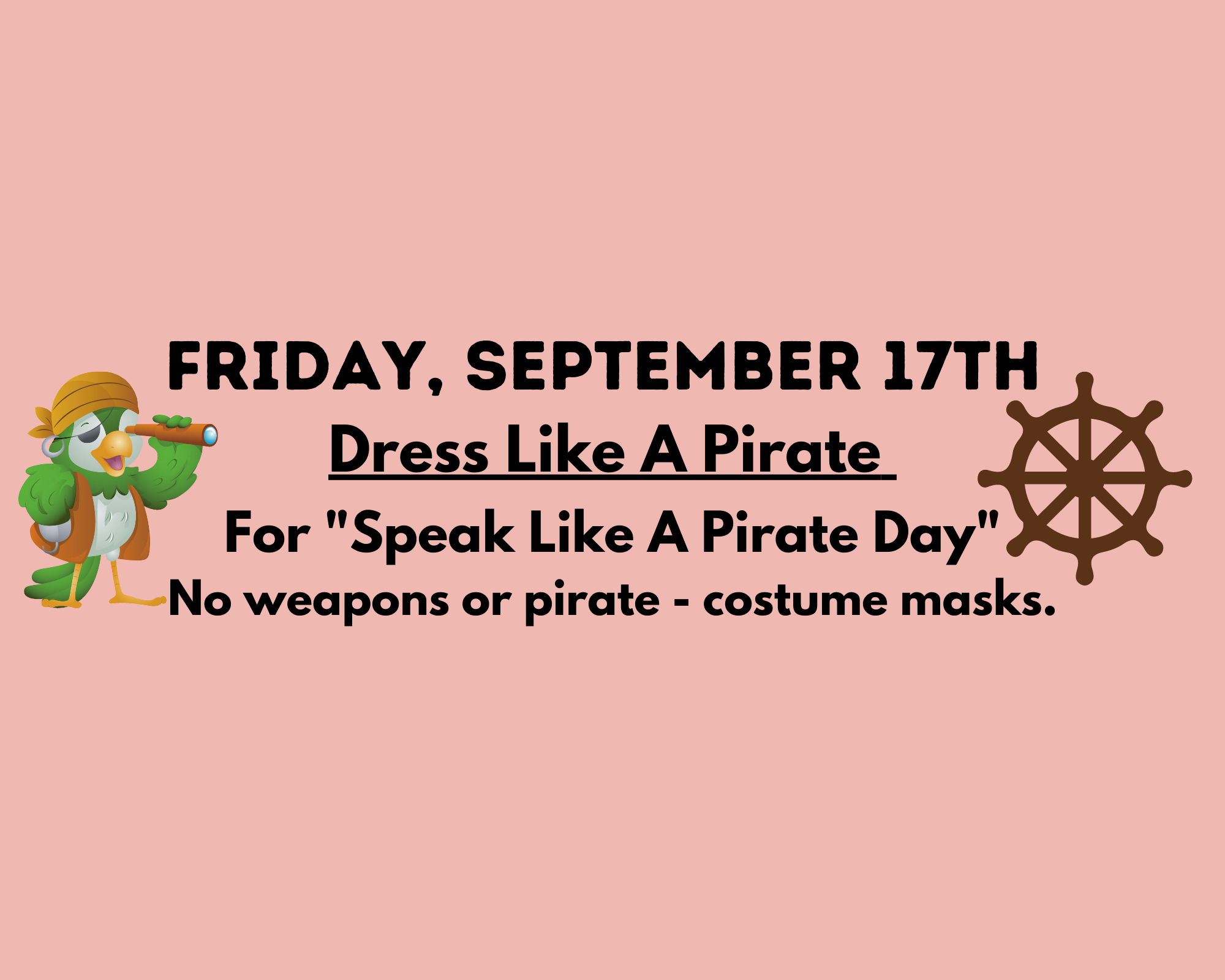 Dress Like A Pirate Day! Friday, September 17th.