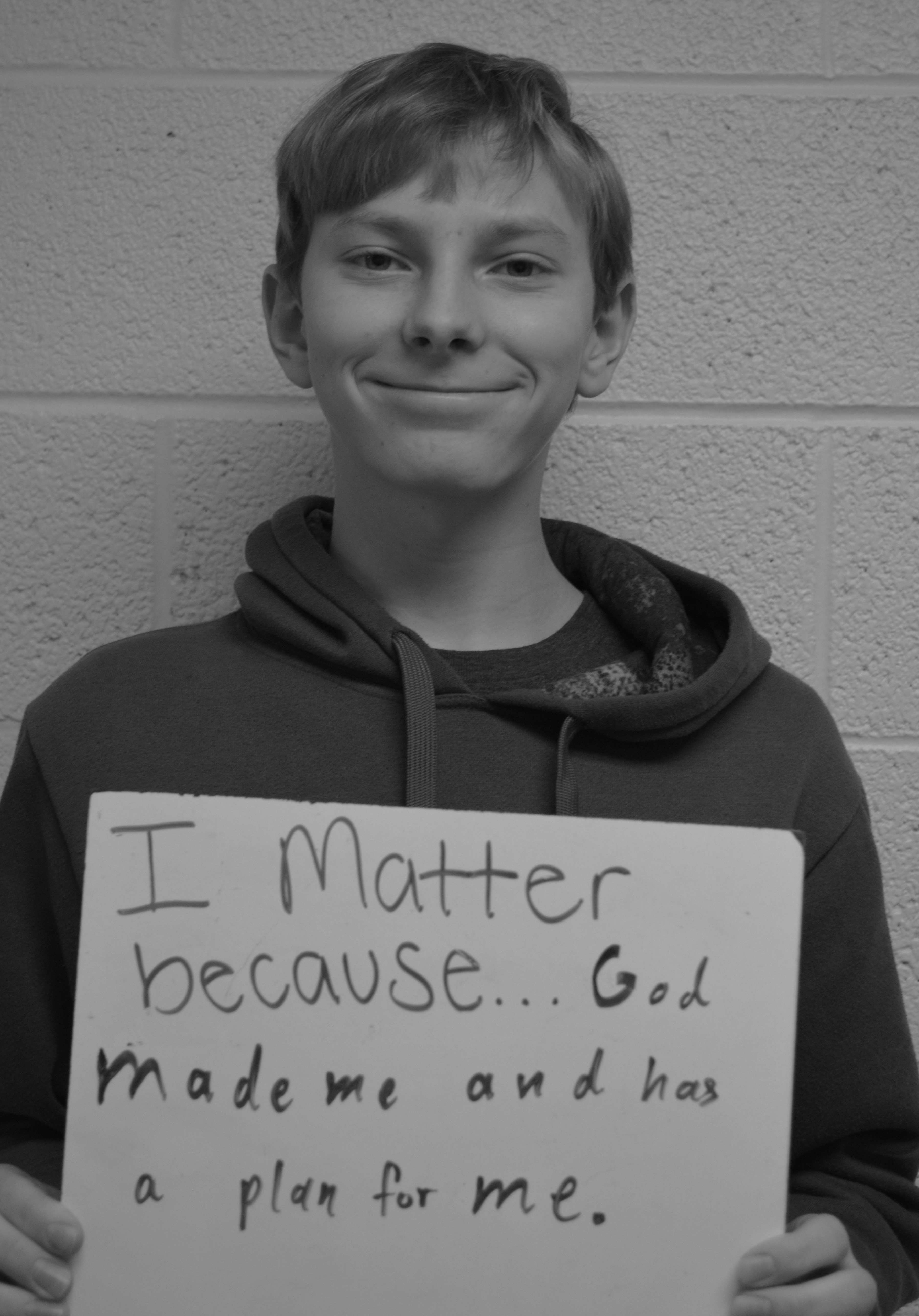 I matter because...God made me and has a plan for me
