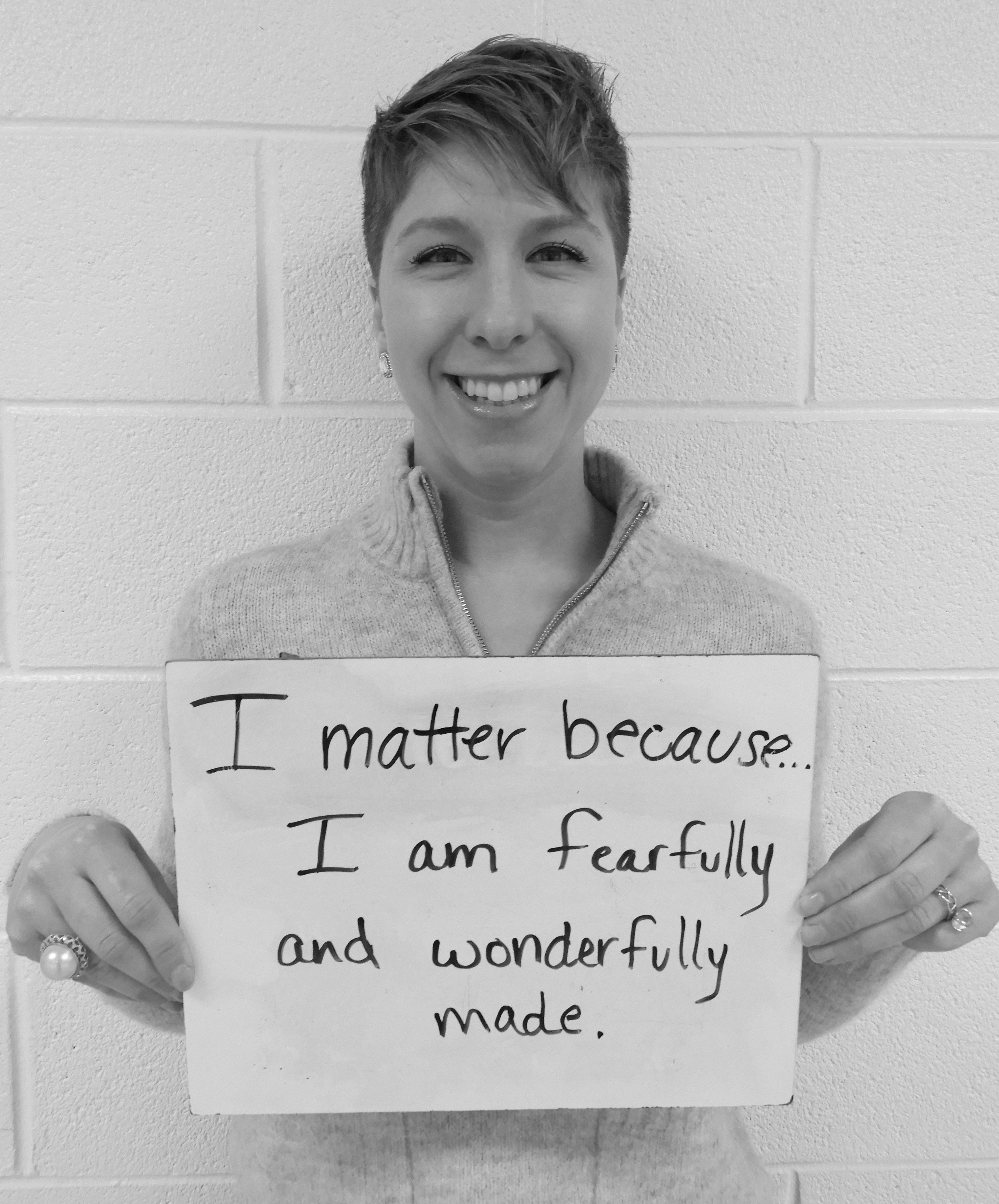 I matter because...I am fearfully and wonderfully made