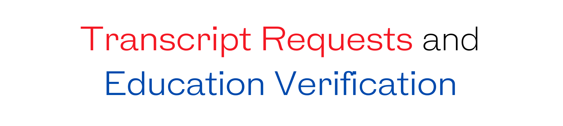 Transcript Requests and Education Verification