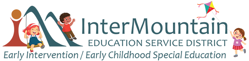 INTERMOUNTAIN EDUCATION SERVICE DISTRICT - EARLY INTERVENTION / EARLY CHILDHOOD SPECIAL EDUCATION