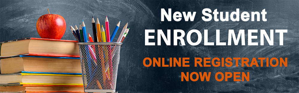 NEW STUDENT ENROLLMENT ONLINE REGISTRATION NOW OPEN