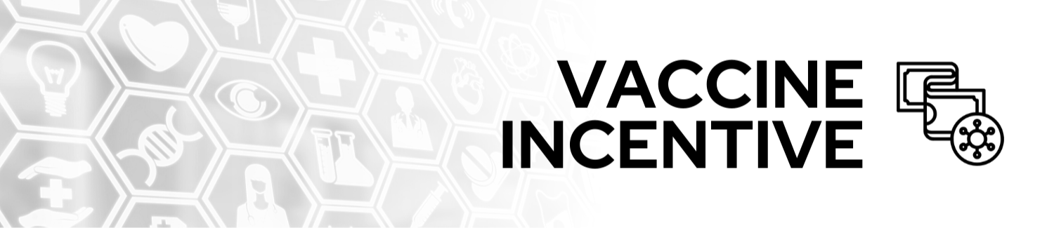 COVID-19 vaccine incentive