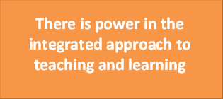 There is power in the integrated approach to teaching and learning