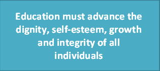Education must advance the dignity, self-esteem, growth and integrity of all individuals