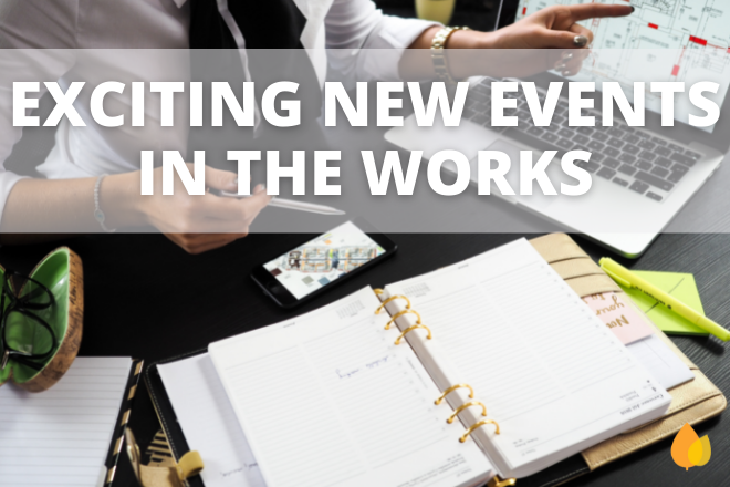 Exciting New Events in the Works