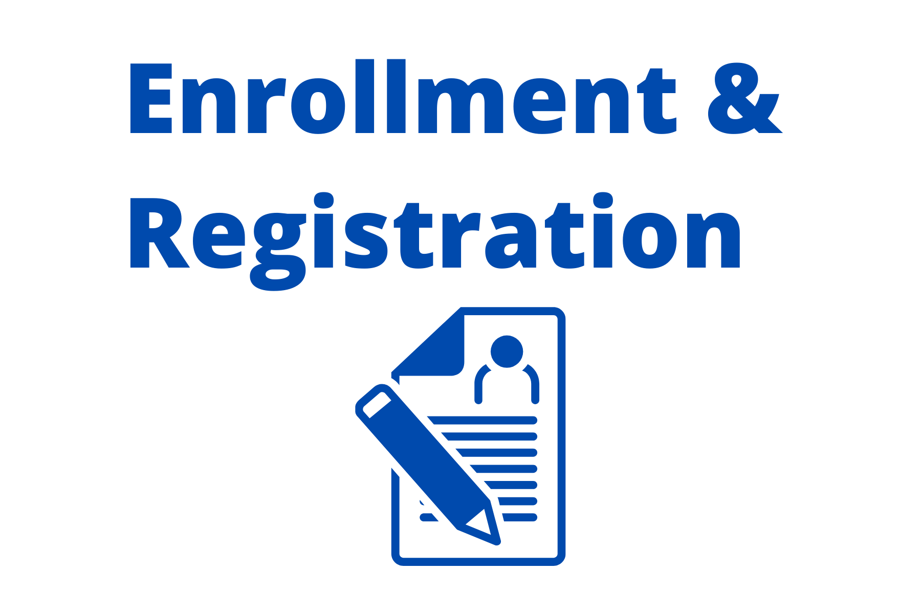 Enrollment & Registration
